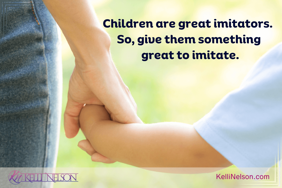 Children Are Great Imitators Picture of a female hand holding the hand of a child. Image contains the anonymous quote, "Children are Great Imitators. So, give them something great to imitate."