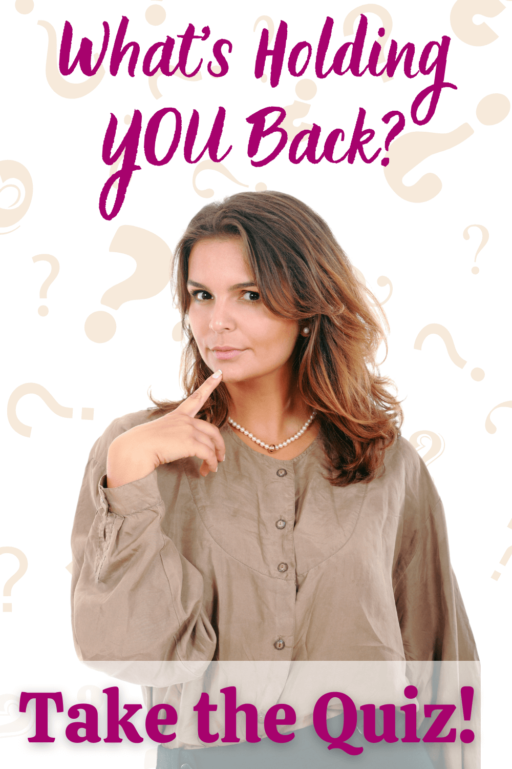 What’s Holding YOU Back Woman curious about what's holding her back.